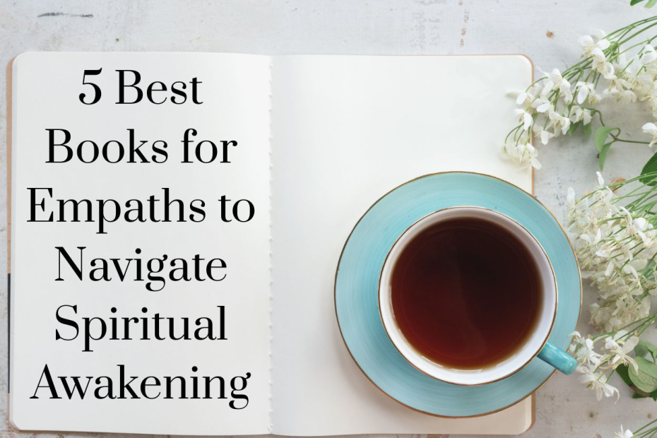 5 Best Books for Empaths to Navigate Spiritual Awakening