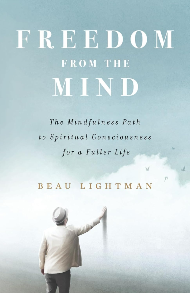 Freedom From the Mind by Beau Lightman Spiritual Awakening Books for a Deeper Journey