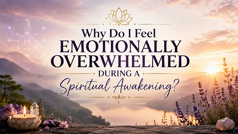 Protect Your Energy & Heal Spiritually | Feel Better Within Why Do I Feel Emotionally Overwhelmed During A Spiritual Awakening?